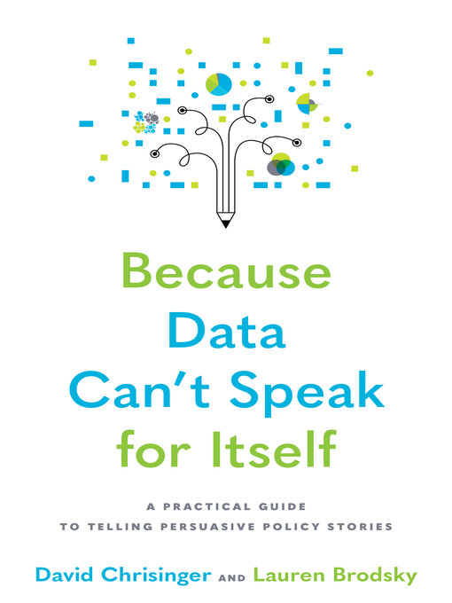 Title details for Because Data Can't Speak for Itself by David Chrisinger - Available